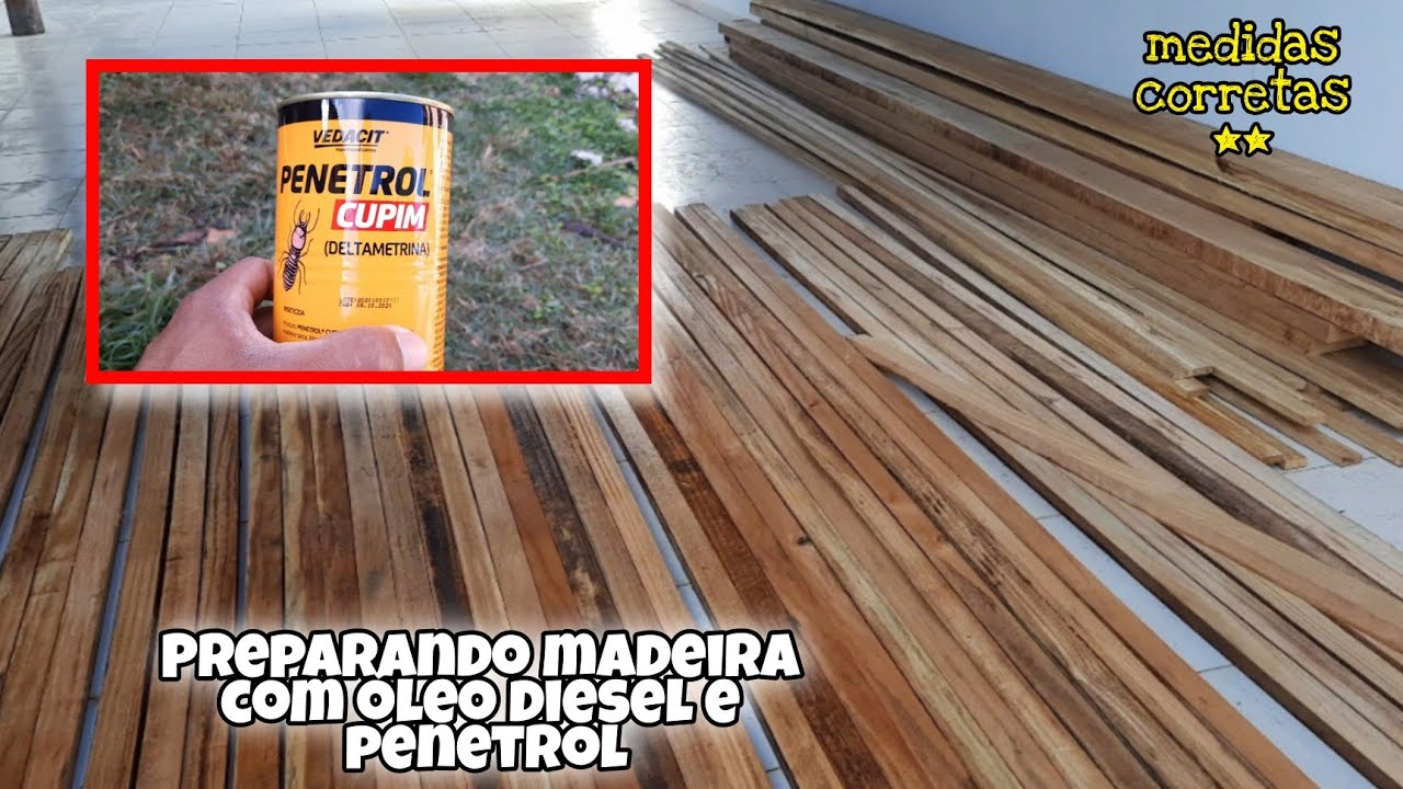 PREPARANDO MADEIRA COM ÓLEO DIESEL E PENETROL