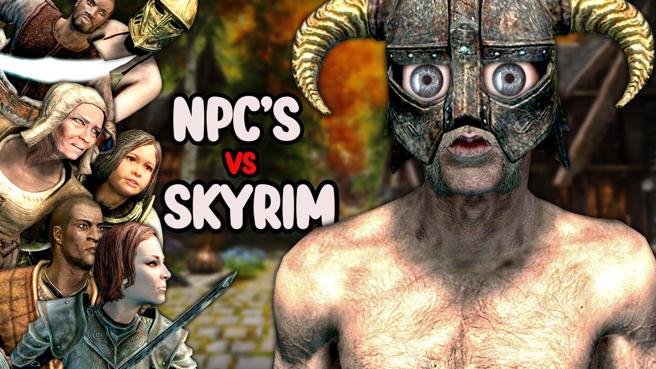 Can Random NPC'S BEAT Skyrim for me?
