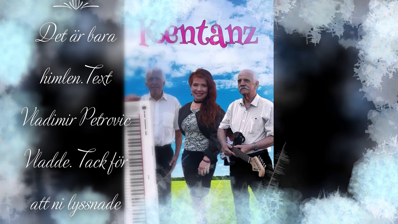 KENTANZ -Det är bara himlen