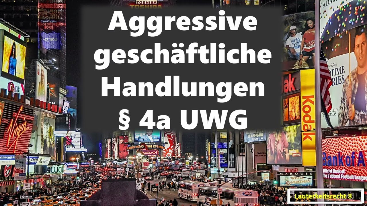 Aggressive geschäftliche Handlungen § 4a UWG I Lauterkeitsrecht 8
