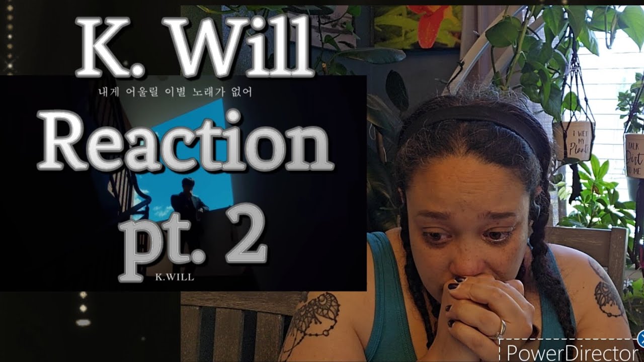K. Will- '내게 어울릴 이별 노래가 없어' | Reaction