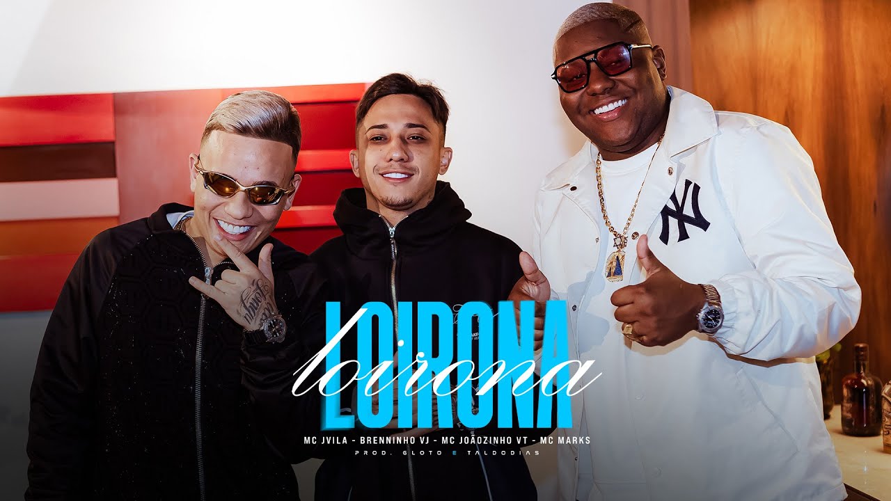 Loirona - MC  JVila, Brenninho VJ, MC Jo&atilde;ozinho VT e MC Marks (Gloto e Taldodias) [Clipe Oficial]