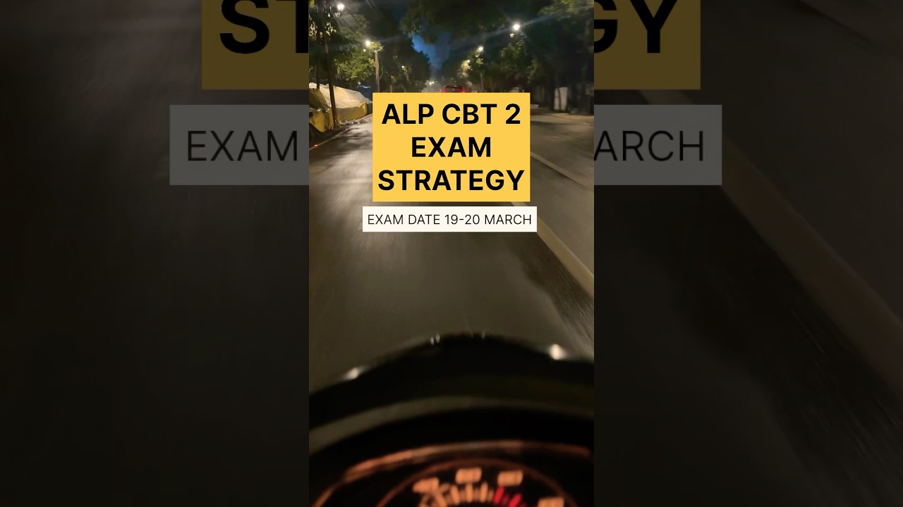 RRB ALP CBT 2 EXAM STRATEGY AND TIPS , IMPORTANT POINTS REGARDING EXAM PREPARATION