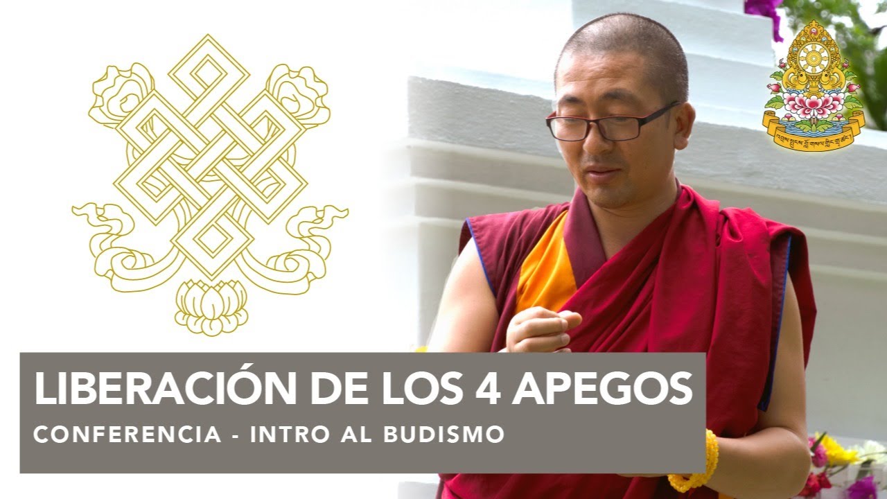 Conferencia: Los 4 Apegos (Intro al Budismo)