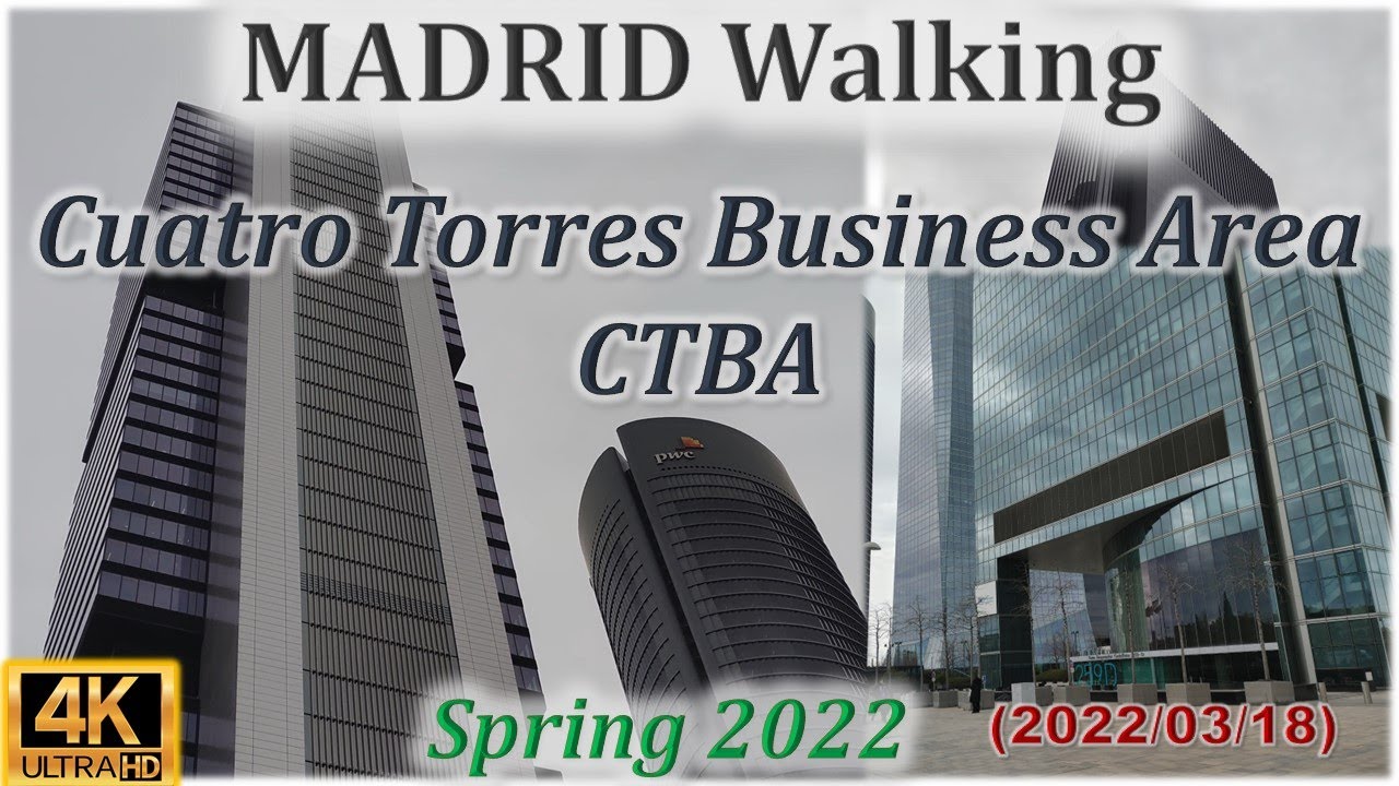 Cuatro Torres Business Area CTBA - Spring 2022