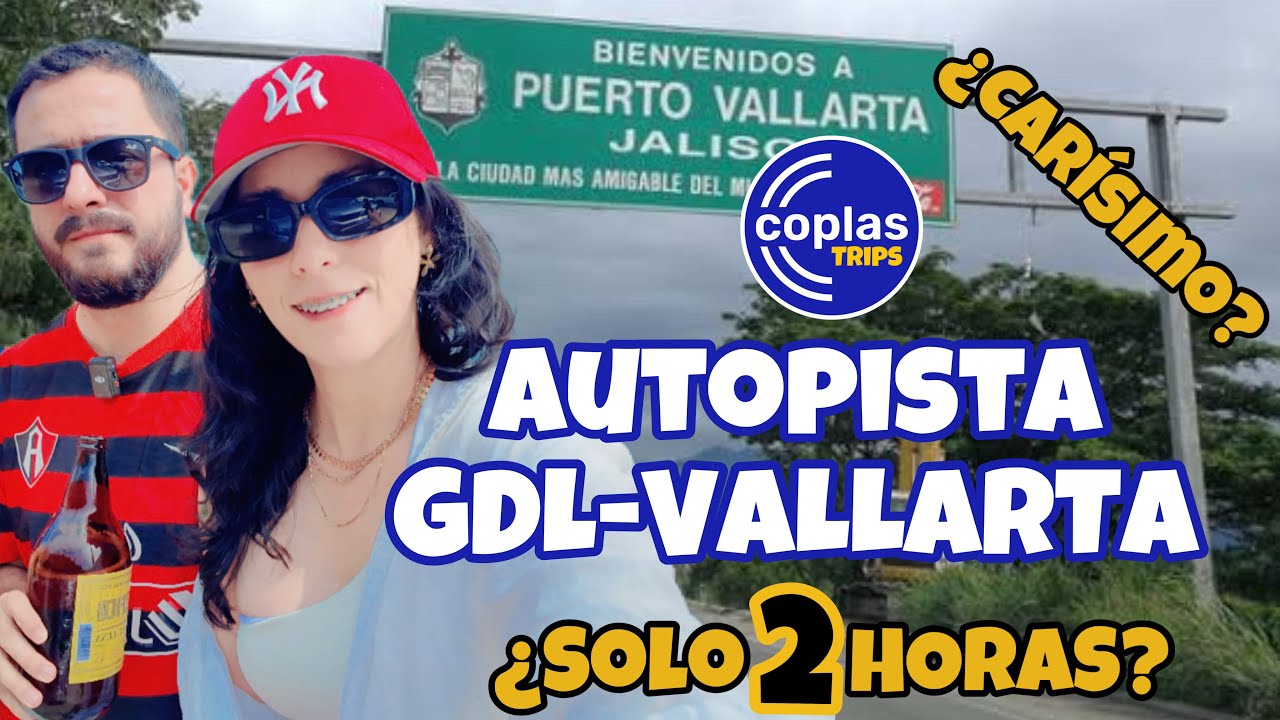 Nueva autopista Guadalajara - Vallarta #precios #tiempo de trayecto | Coplas Trips