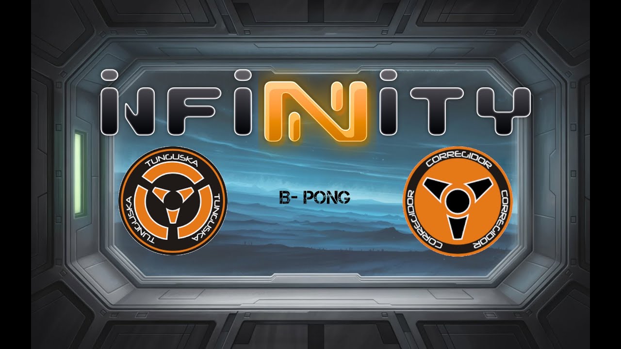 INFINITY - Corregidor vs Tunguska, en B-Pong. ITS 17 N5
