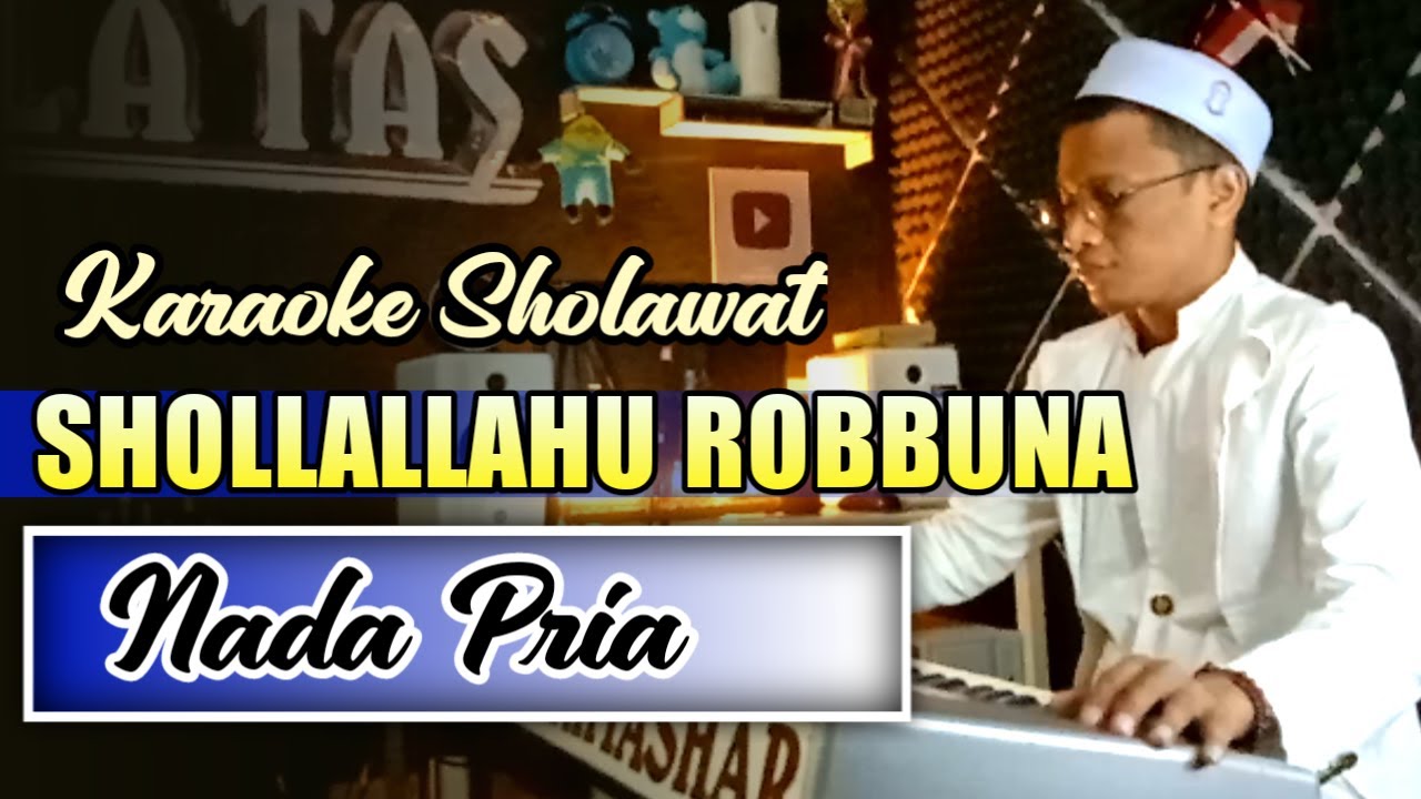 Karaoke Sholawat - SHOLLALLAHU ROBBUNA ( HUWAL HABIB ) Nada Pria