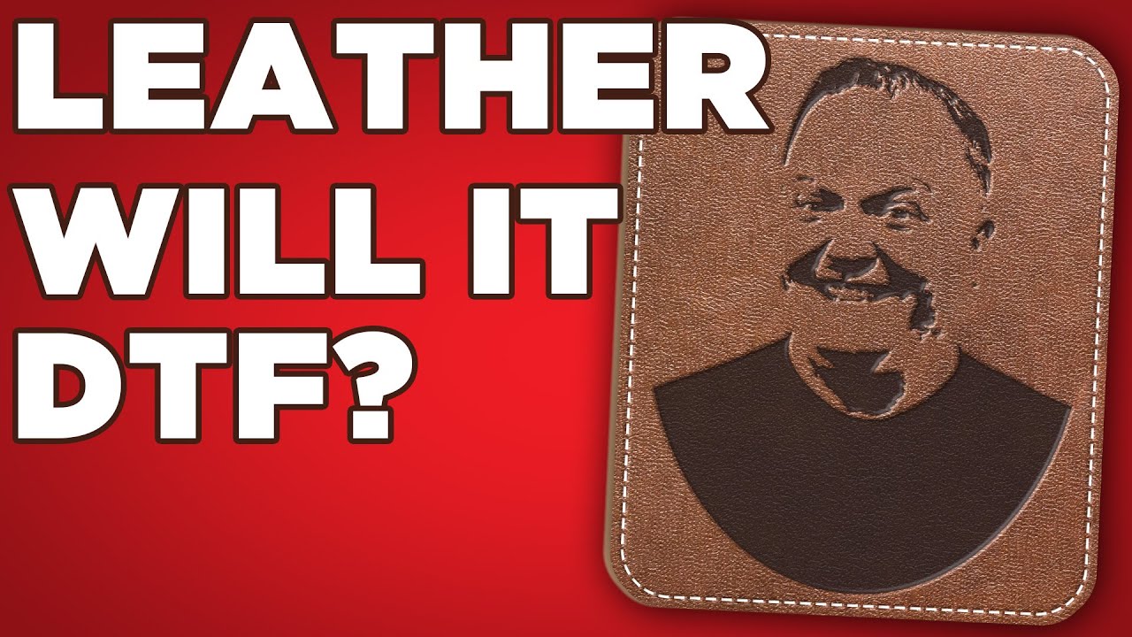 Leather | Will It DTF?