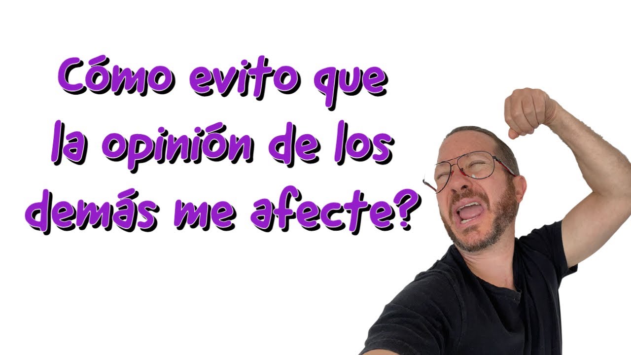 Cómo evito que la opinión de los demás me afecte? | Dr  Adrián Salama