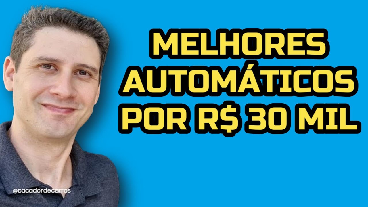 23 carros usados automáticos de 30k que eu teria // Caçador de Carros