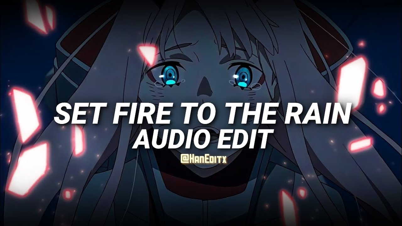 Set fire to the rain - Adele [Edit Audio] (Use Headphones 🎧)