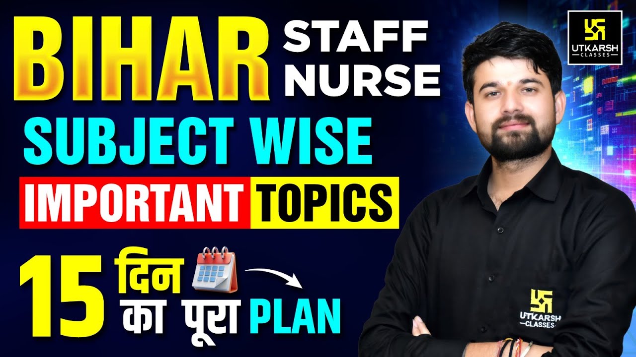 Bihar Staff Nurse 2025 Subject-Wise Important Topics ✅| Bihar Staff Nurse Preparation by Sagar Sir