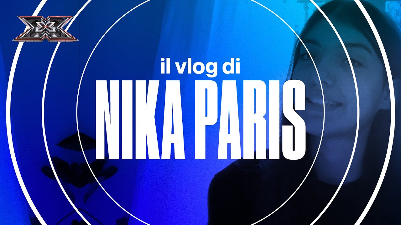 Chi è Nika Paris? Il suo primo VLOG a X FACTOR 2021
