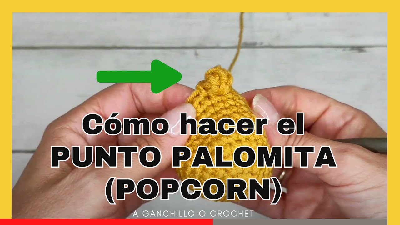 Cómo hacer el Punto PALOMITA/ POPCORN Stitch a ganchillo o crochet