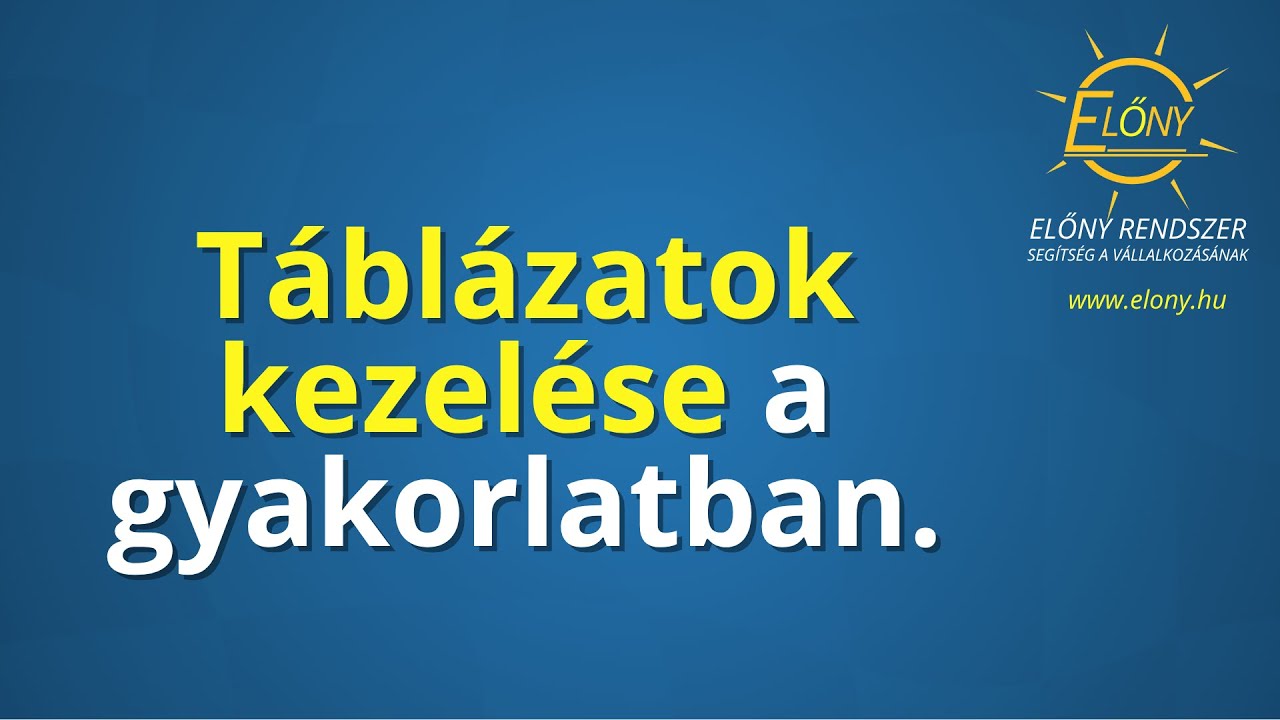 2025-07-16 - Táblázatok kezelése a gyakorlatban.