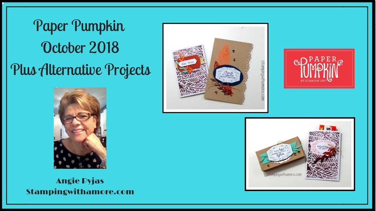 PAPER PUMPKIN OCTOBER 2018 PLUS ALTERNATIVE PROJECTS