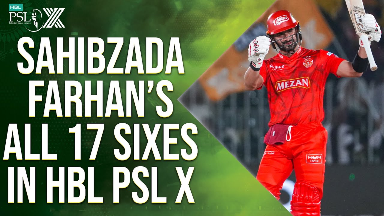 All 1️⃣7️⃣ Sixes By Sahibzada Farhan so Far | HBL PSL X | M2M1A