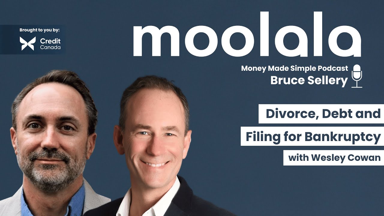Divorce, Debt & Bankruptcy: What You Need to Know | Wesley Cowan on the Moolala Podcast