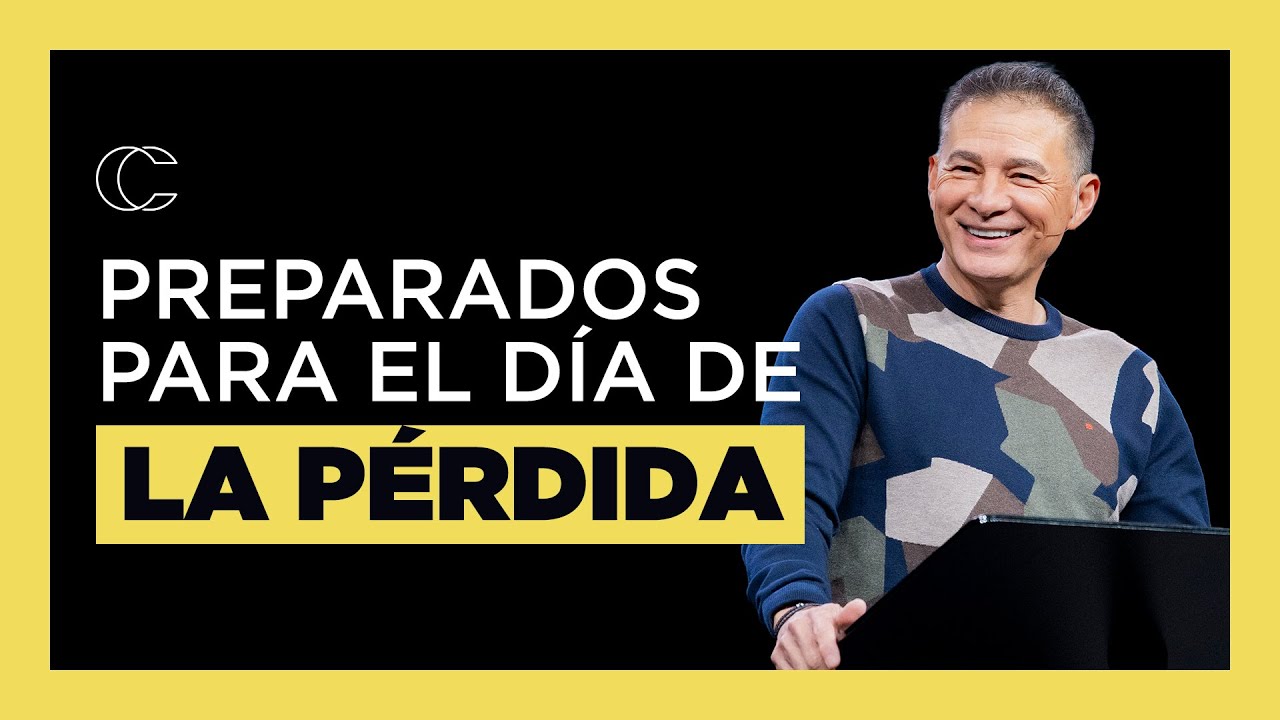 Pastor Cash Luna - Preparados para el día de la pérdida | Prédicas cristianas 2025