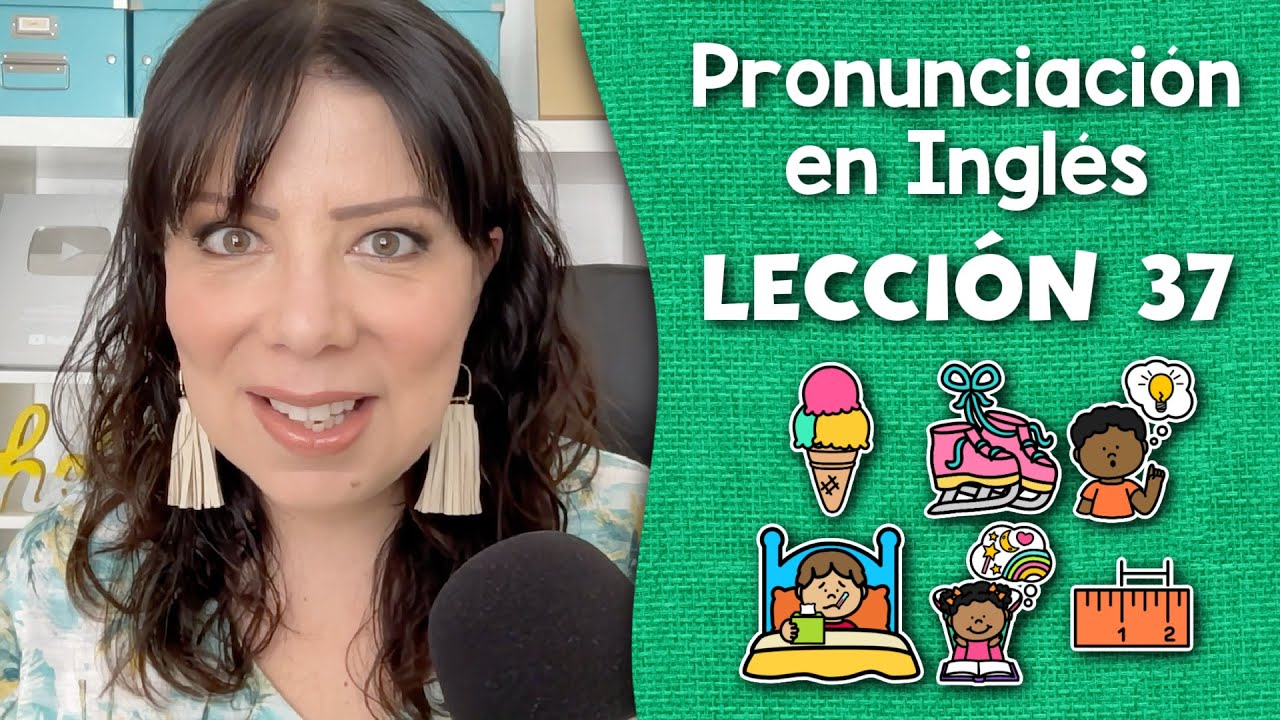 Curso de Pronunciación en Inglés para Principiantes - Lección 37
