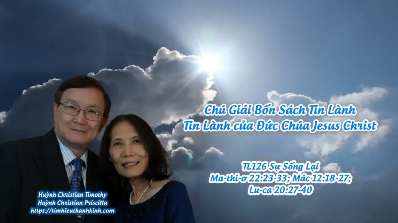 Tin Lành của Đức Chúa Jesus Christ - TL126 Sự Sống Lại