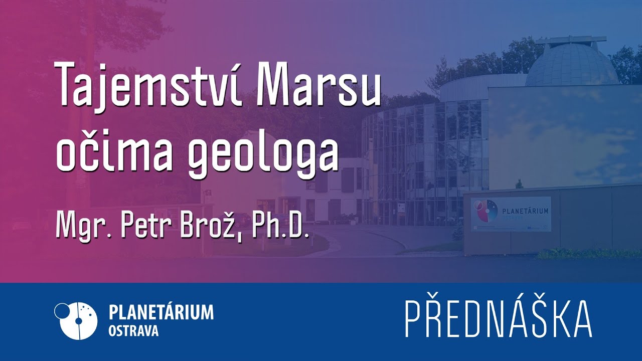 Petr Brož: Tajemství Marsu očima geologa