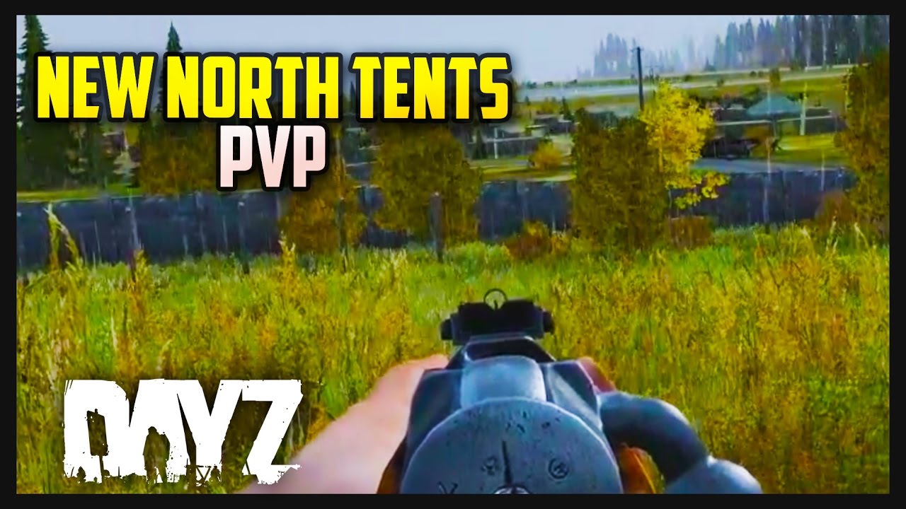 DAYZ .61 GAMEPLAY - NEW NORTH TENTS PVP