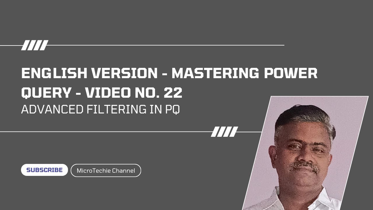 English Version – Mastering Power Query: The Ultimate Guide | Video #22 | Advanced Filtering in PQ