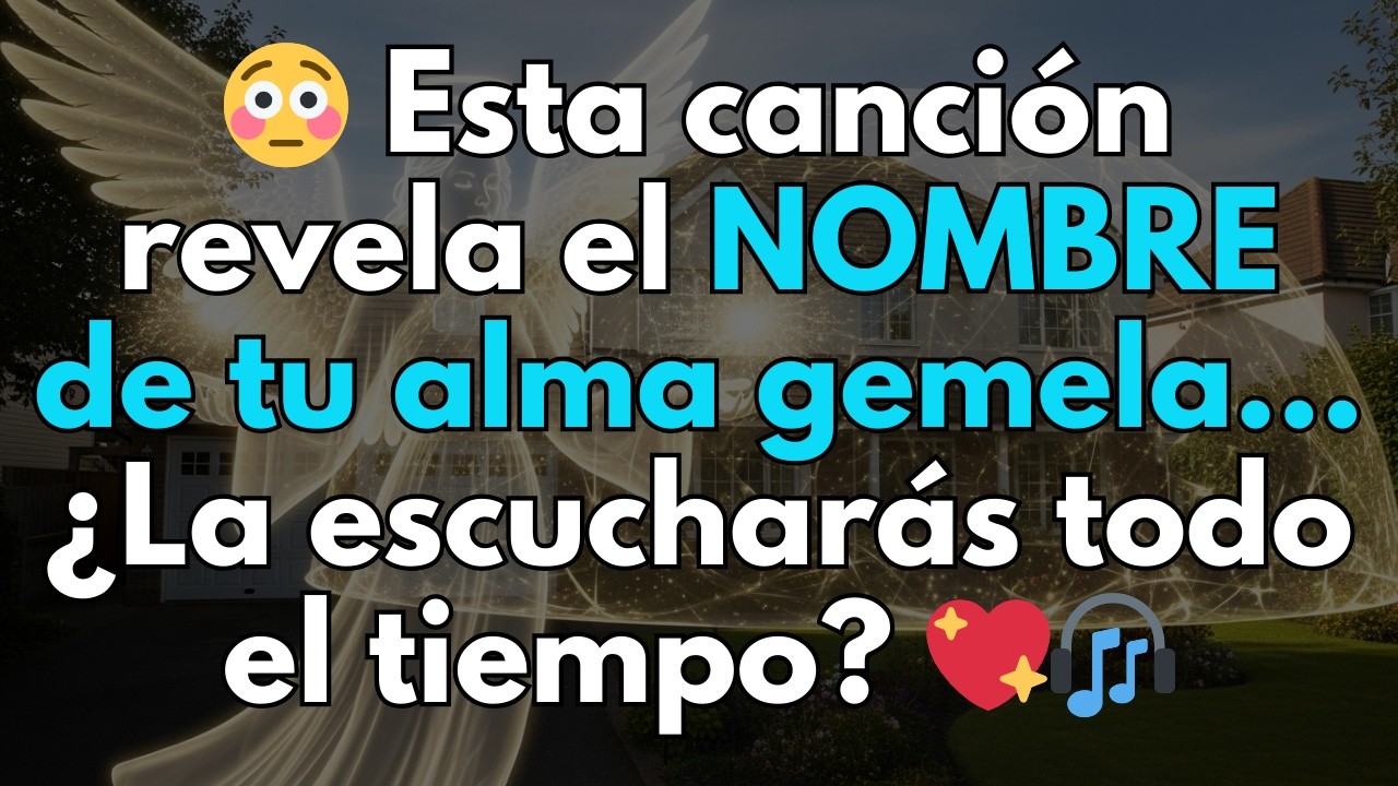 😳 Esta canción revela el NOMBRE de tu alma gemela… ¿La escucharás todo el tiempo? 💖🎧