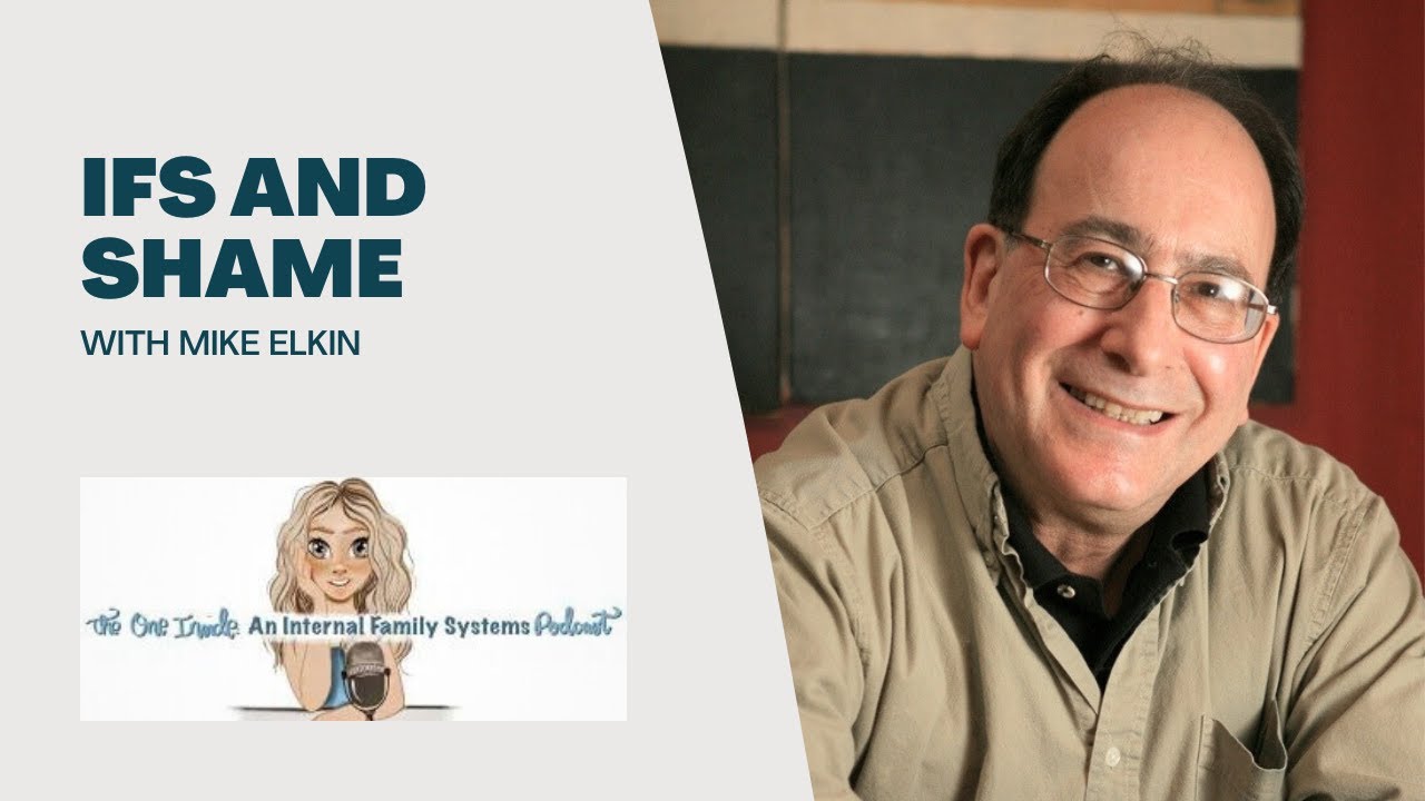 IFS and Shame with Mike Elkin