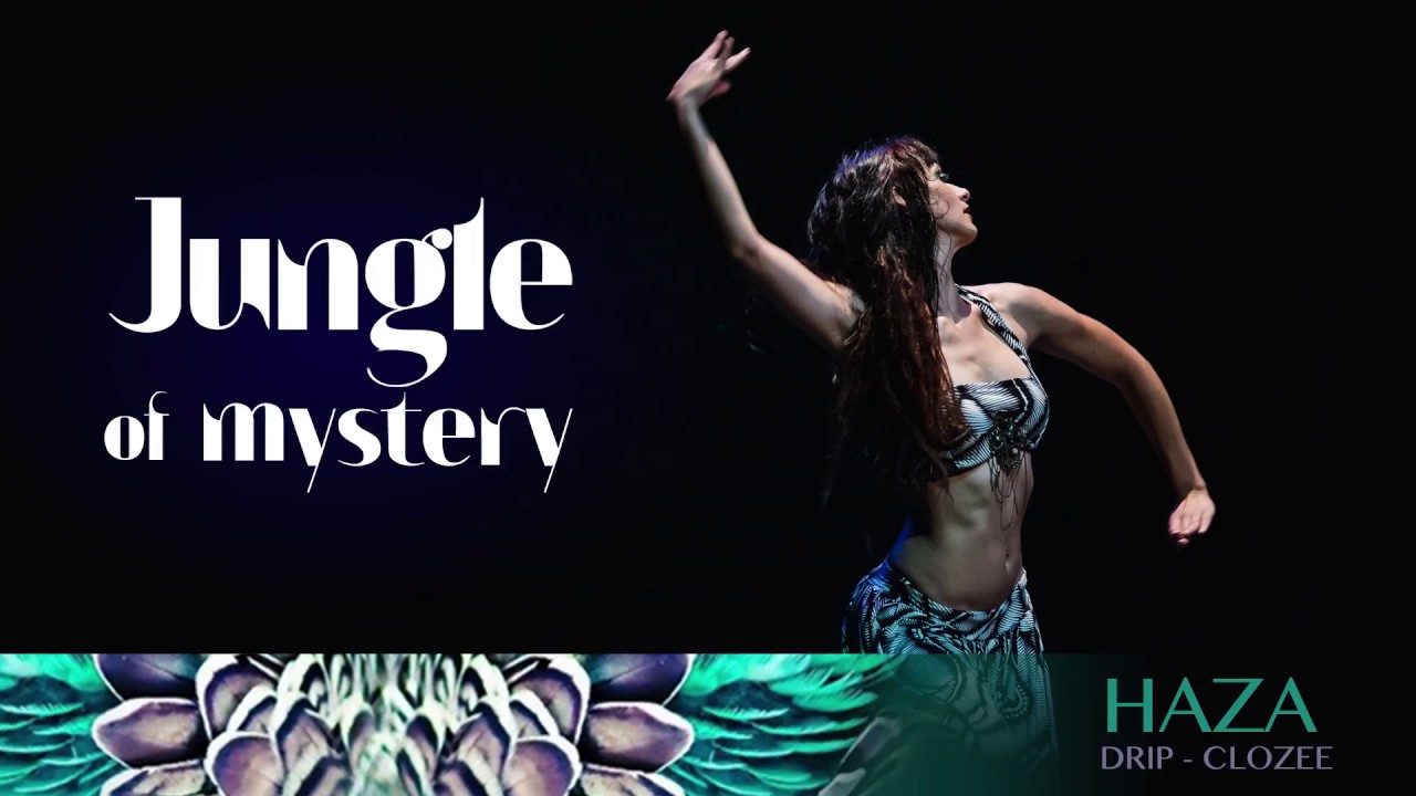 Drip CLOZEE - Haza @ JUNGLE OF MYSTERY  - Tribal Fusion Show