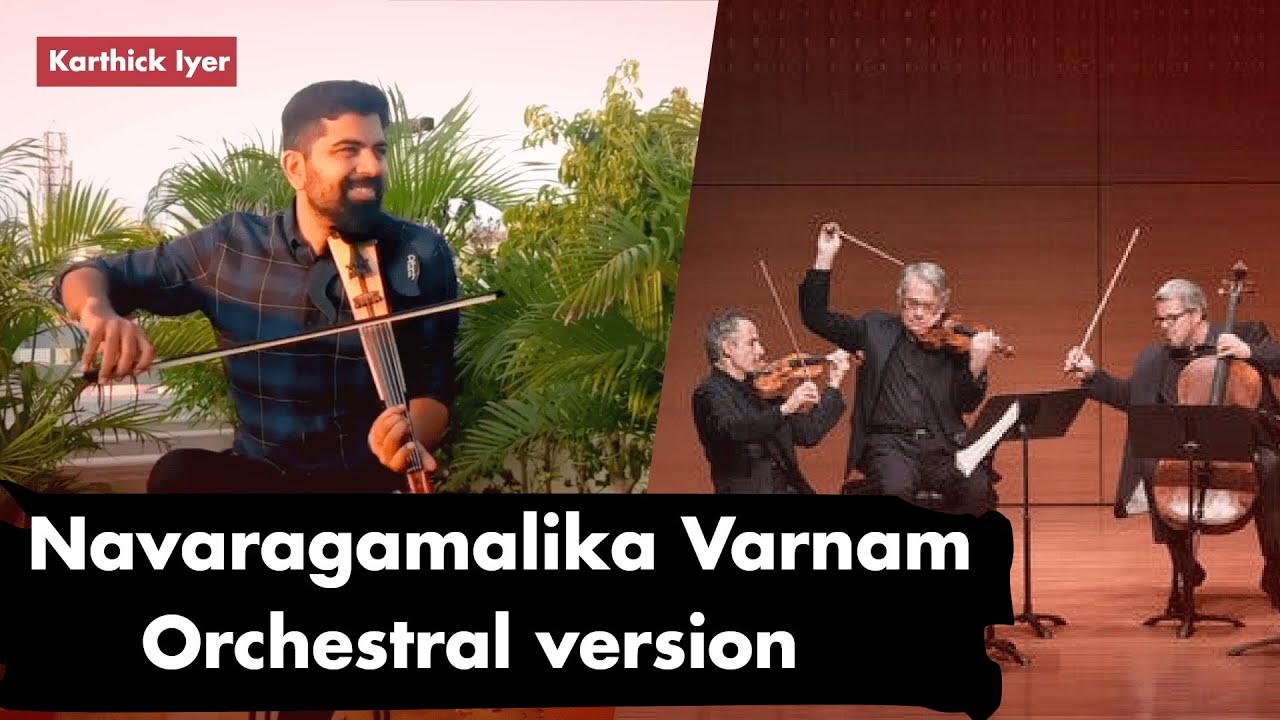 Navaragamalika Varnam - Orchestral version | Karthick Iyer | Snippets on Strings #09