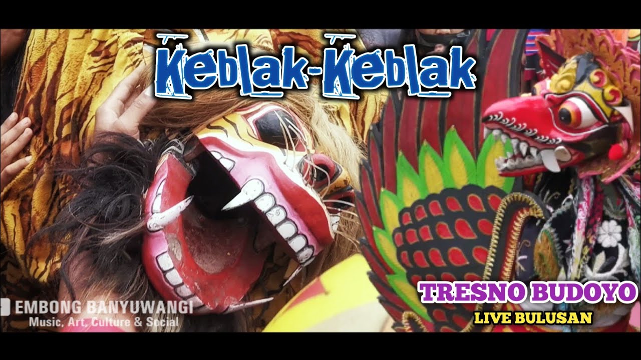 KEBLAK-KEBLAK TRESNO BUDOYO GOMBENGSARI | LIVE BULUSAN