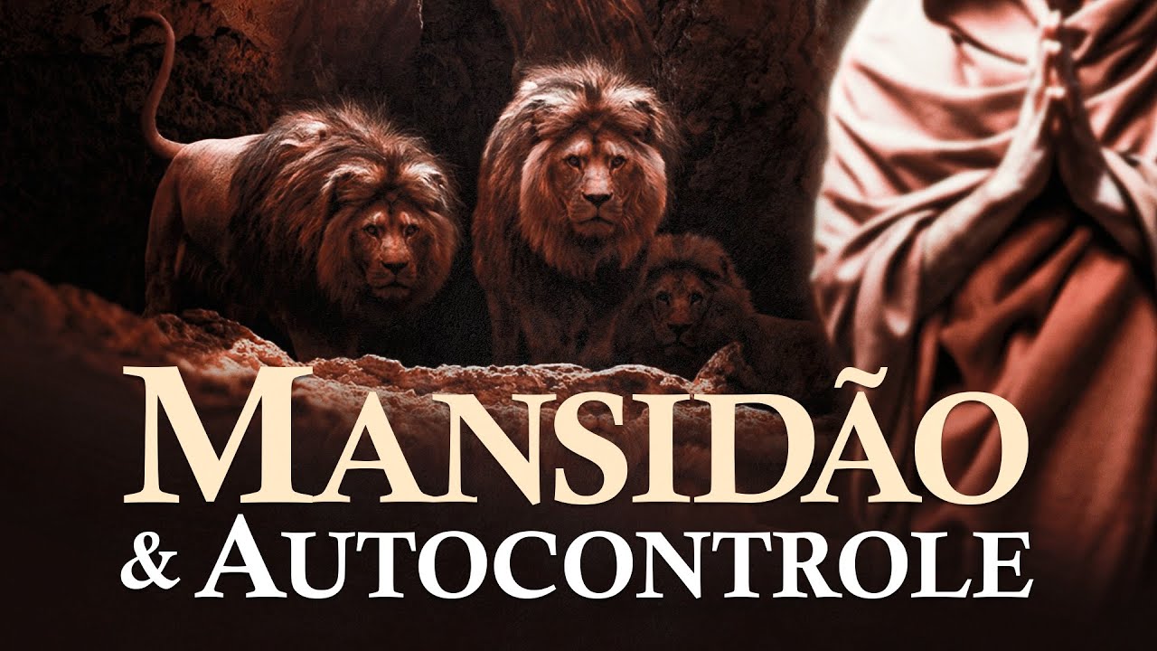 MANSIDÃO E AUTOCONTROLE - Aprenda este princípio de Deus