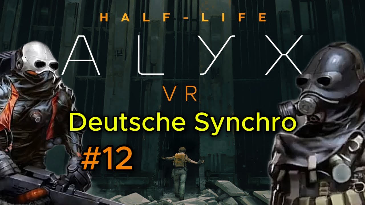 Half-Life Alyx : 12 Baustelle : deutsch : VR Gaming : Lets Play