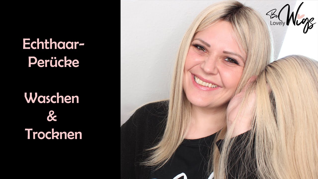 Echthaar Perücke - Waschen und Trocknen - BeLovely Wigs Edition