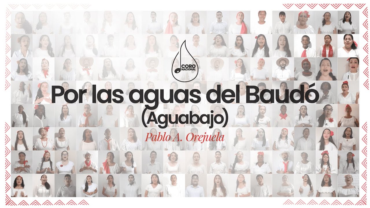 Por las aguas del Baudó (Pablo Orejuela) - Coro Nacional IAJ