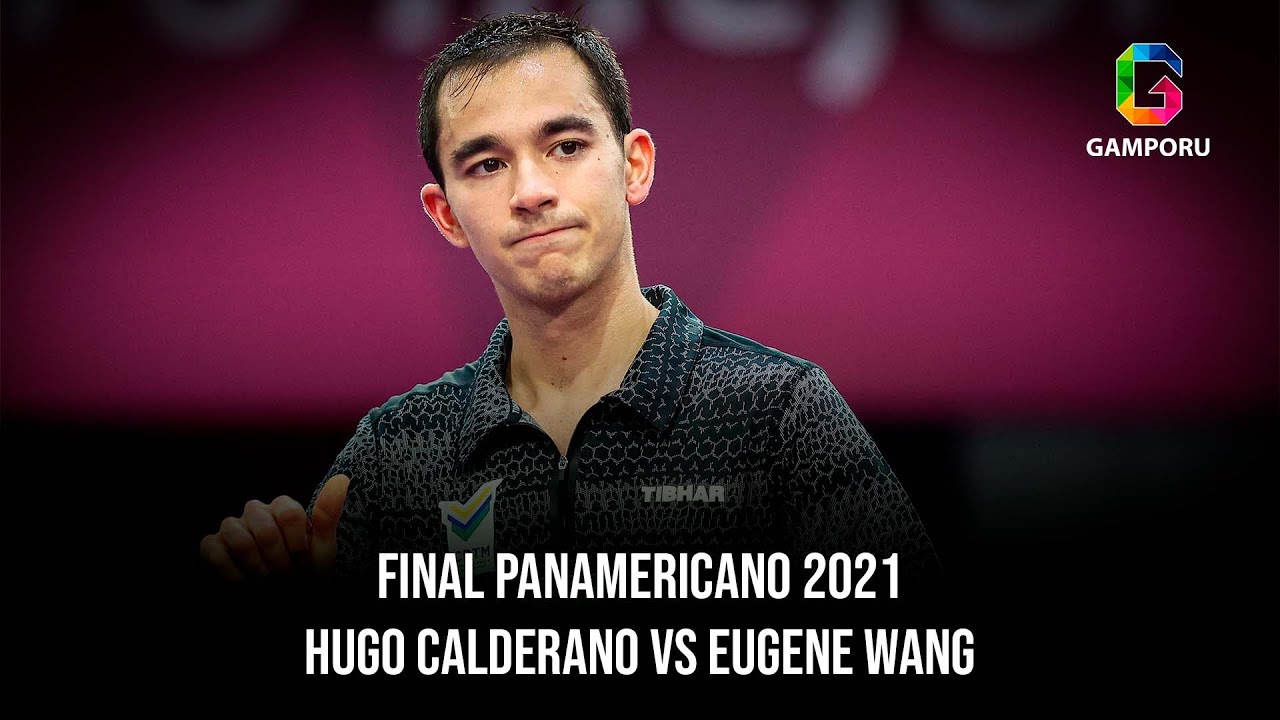 Panamericano 2021: Hugo Calderano (Brasil) vs Eugene Wang (Canada) - Final
