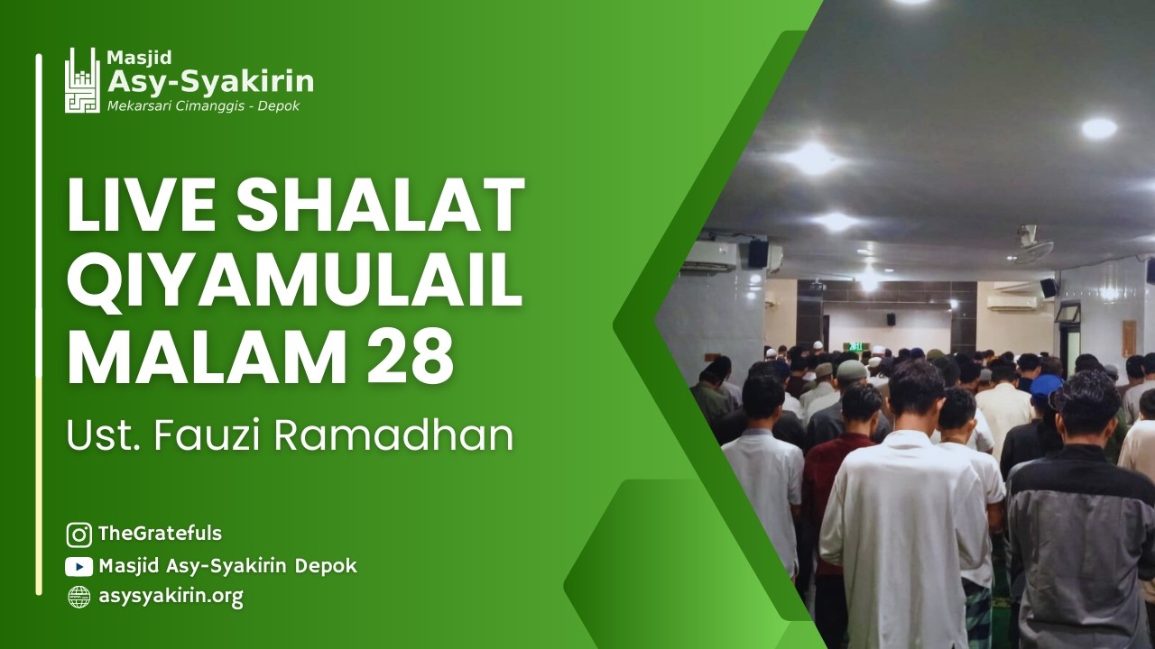 Sholat Qiyamulail Malam 28 Ramadhan 1447H - Ustadz Fauzi Ramadhan - Masjid Asy-Syakirin