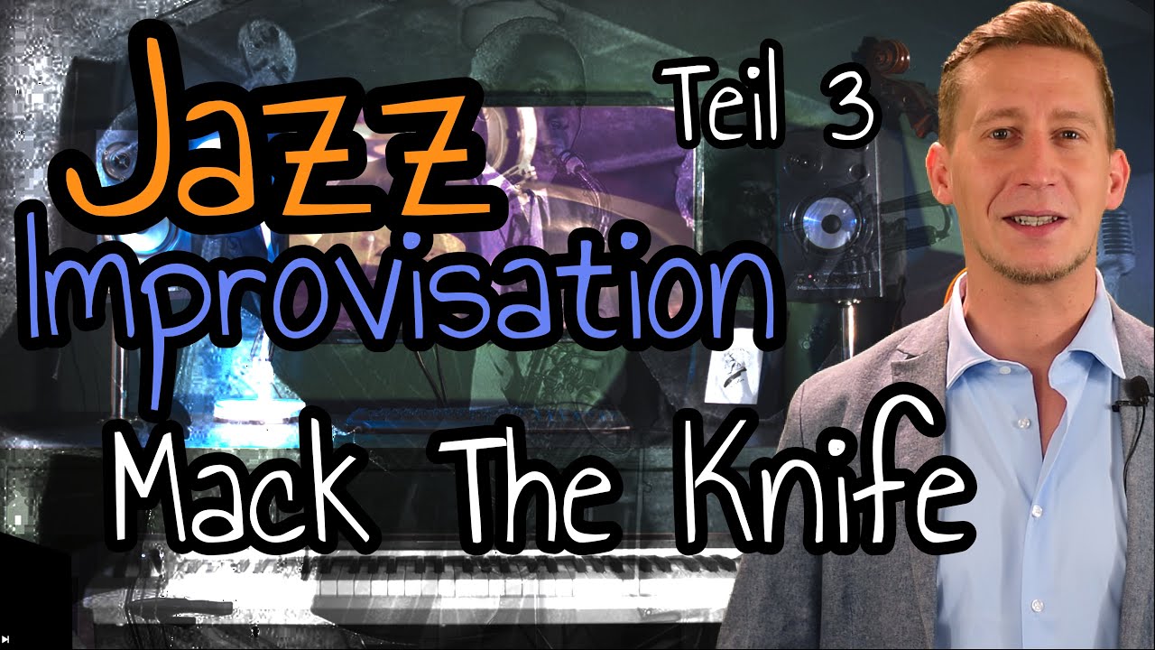 Jazz Improvisation Teil 3: Mack The Knife - Jazzstandards & Leadsheets - Improvisieren lernen