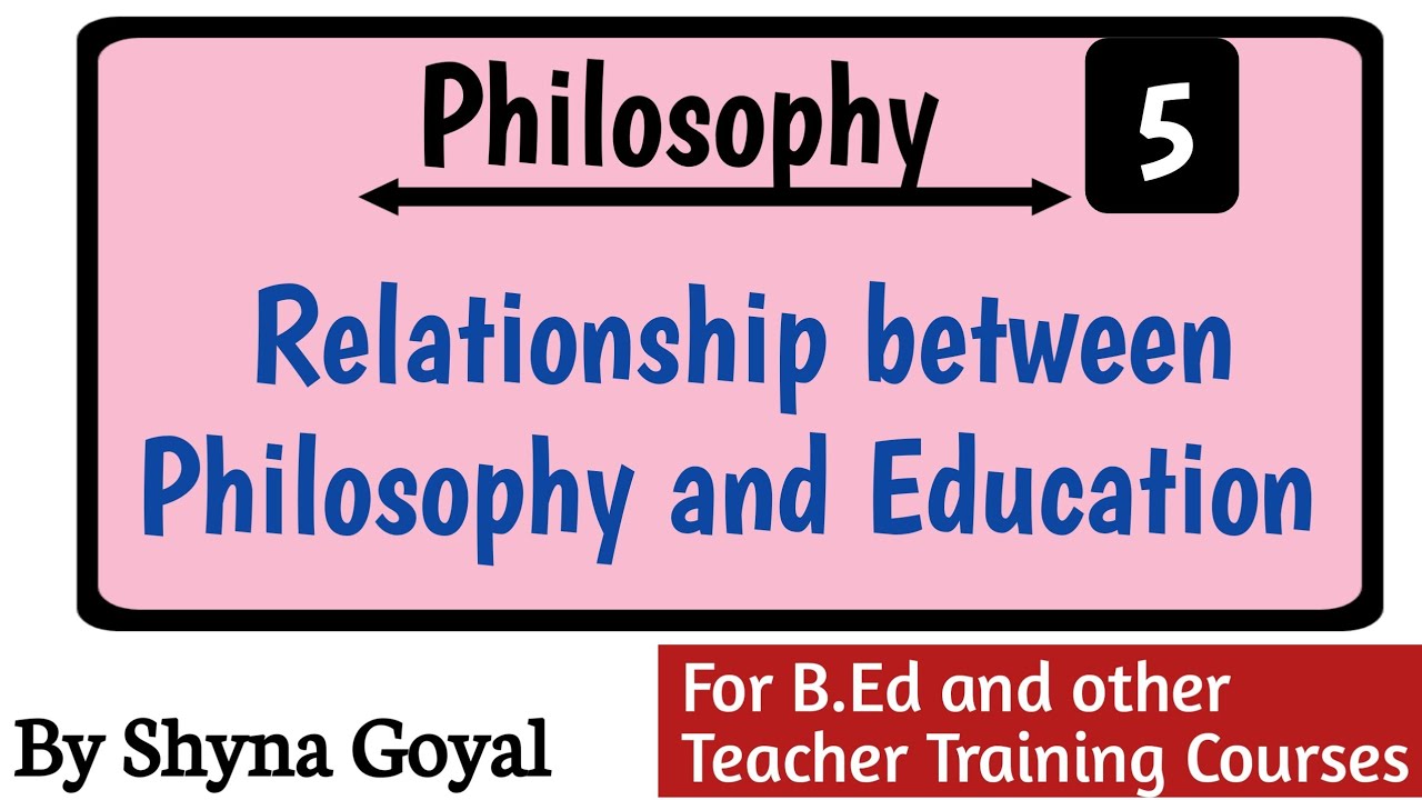 Relationship between Philosophy and Education B.Ed Notes|Philosophy|By Shyna Goyal
