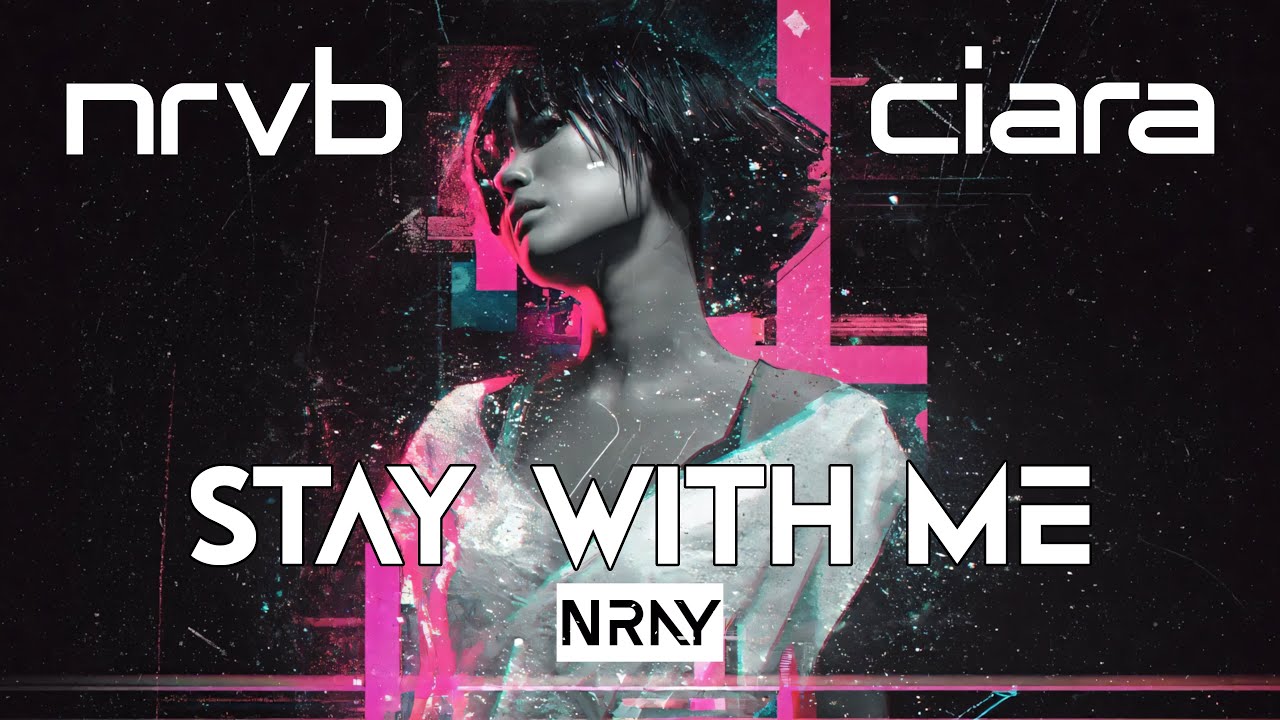 NRVB ft. Ciara - Stay With Me