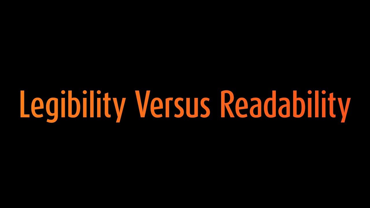 Legibility Versus Readability in Typography and Design