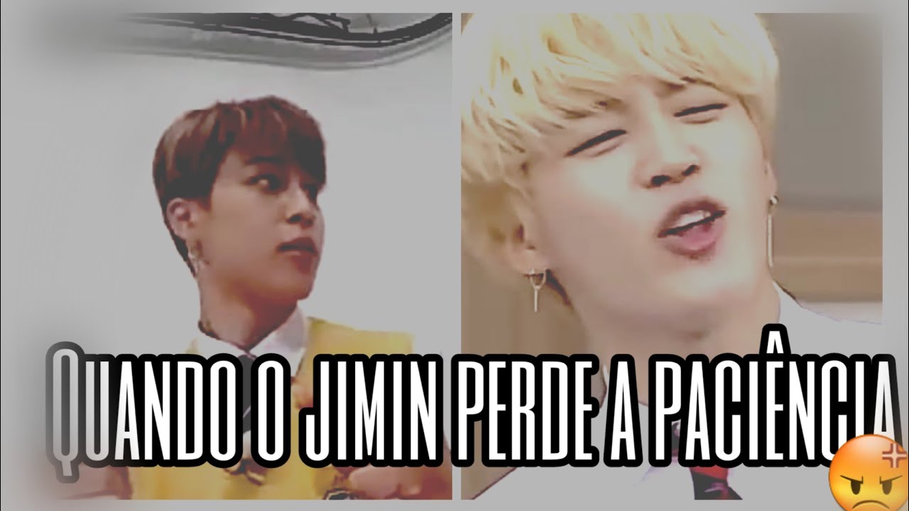 QUANDO O JIMIN PERDE A PACIÊNCIA