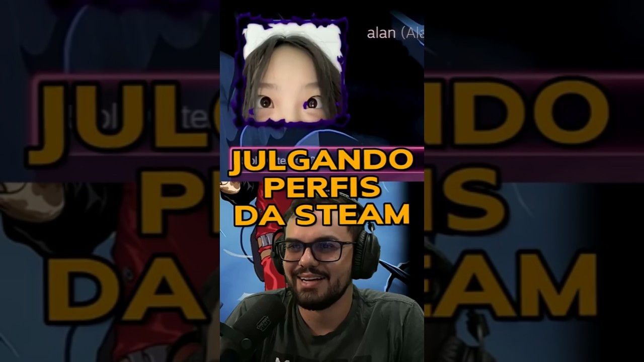 JULGANDO PERFIS DA STEAM