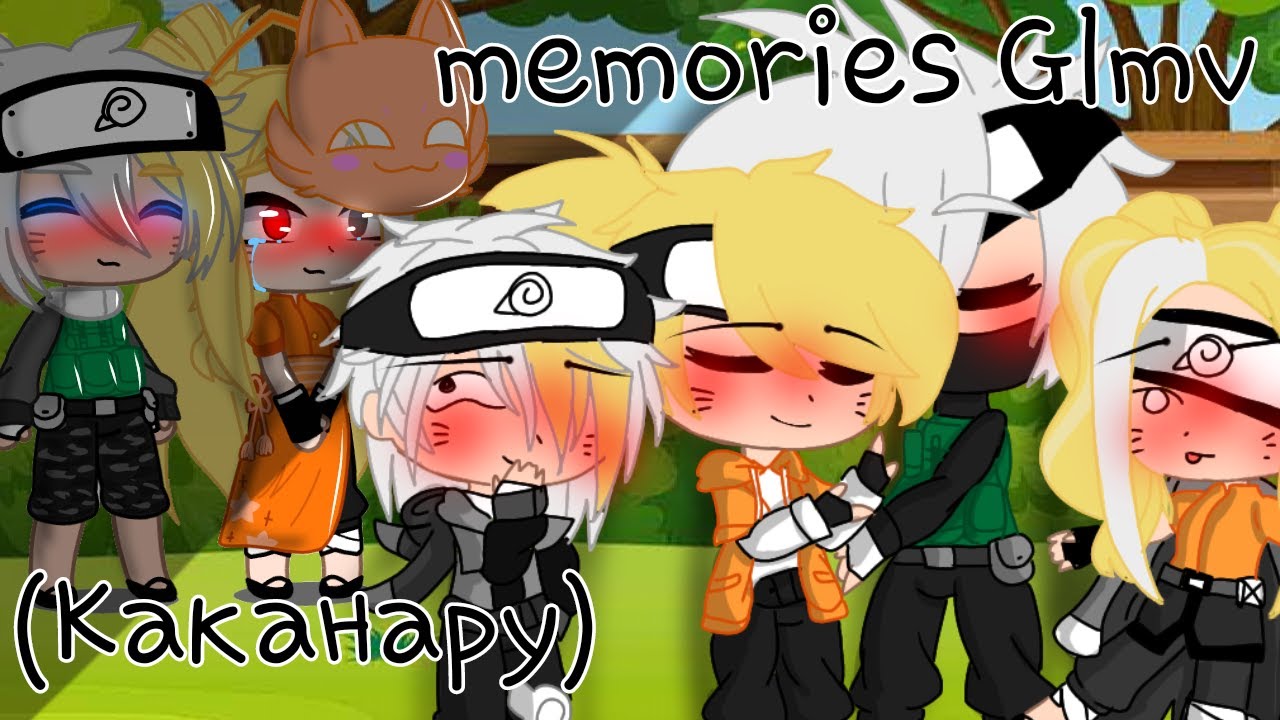 Memories glmv(каканару)я старался🗿