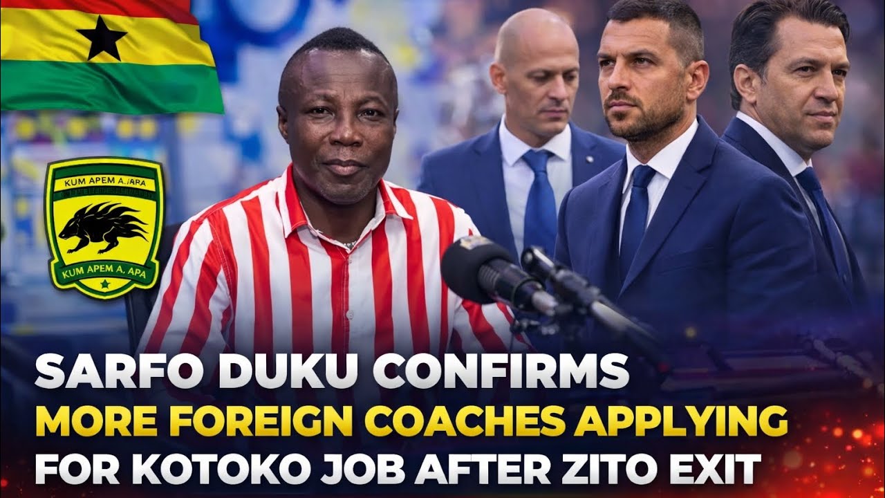 SARFO DUKU CONFIRMS.. KOTOKO TO APPOINT A FOREIGN COACH AFTER ZITO EXIT? 