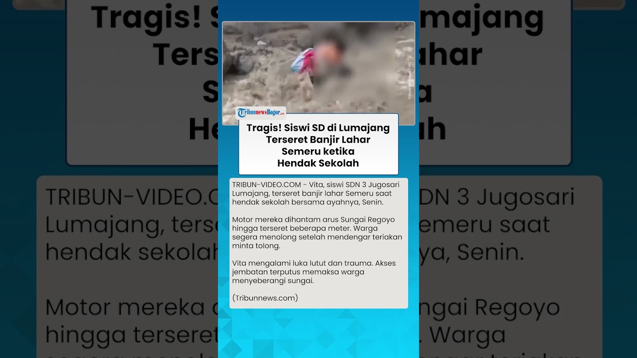 TRAGIS! Siswi SD di Lumajang Terseret Banjir Lahar Semeru ketika Hendak Sekolah, Akui Alami Trauma