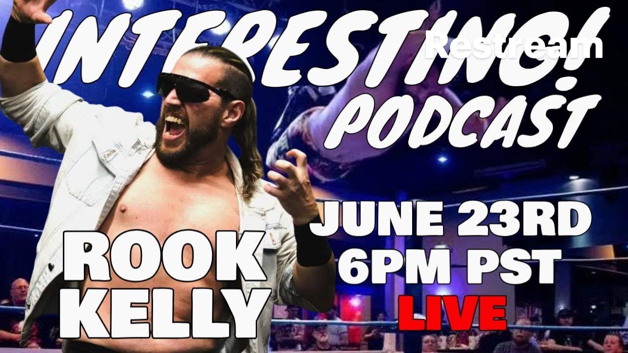 Interesting! Podcast Ep 109: ROOK KELLY Interview #LIVE #ProWrestling #Podcast
